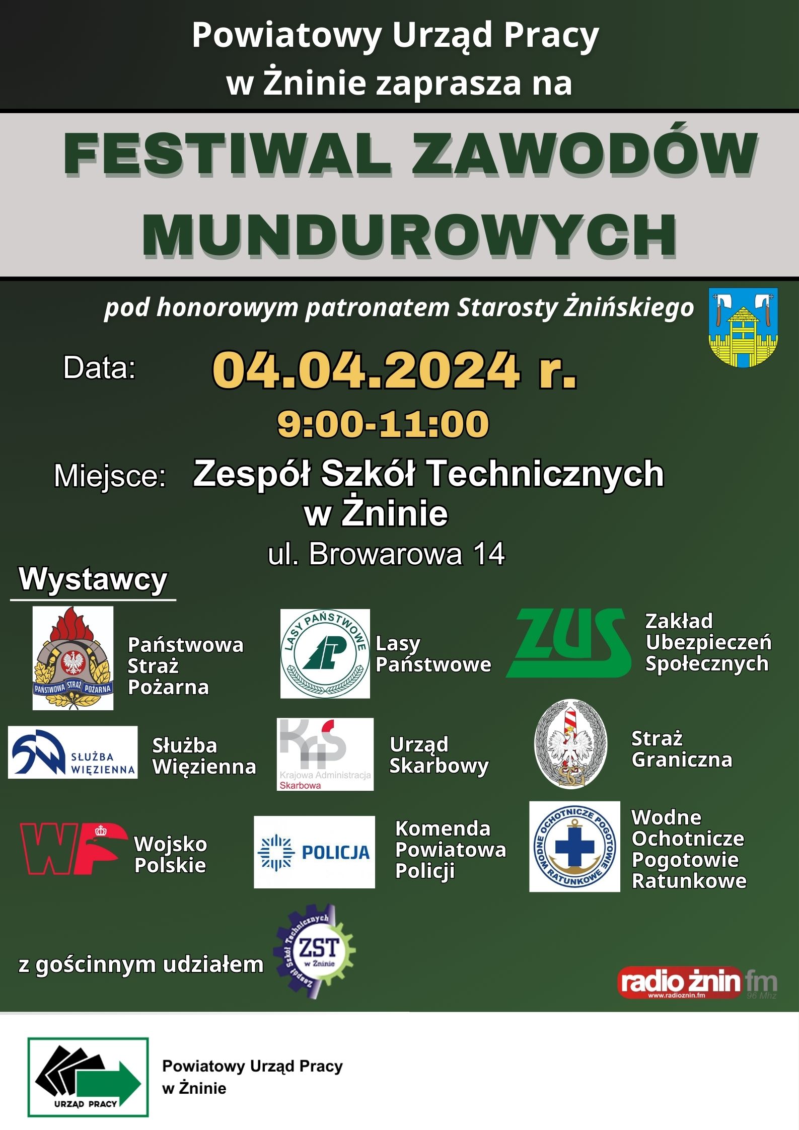 Festiwal zawodów mundurowych. honorowy patronat starosty żnińskiego. 9:00-11:00. logo służb mundurowych. wystawcy. państwowa straż pożarna. Lasy państwowe. zakład ubezpieczeń społecznych. służba więzienna. urząd skarbowy. straż graniczna. wojsko polskie. komenda powiatowa policji. wodne ochotnicze pogotowie ratunkowe.