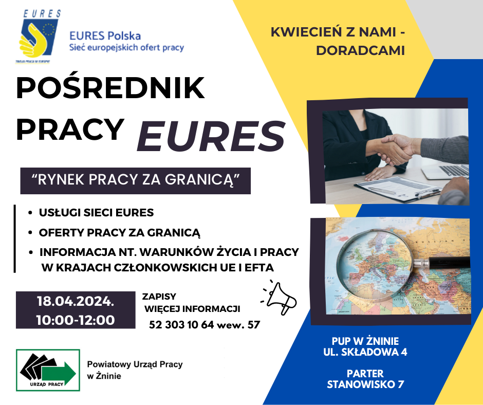 pośrednik pracy eures. rynek pracy za granicą. 18.04.2024. 10:00-12:00. stanowisko nr 7. usługi sieci eures.oferty pracy za granicą. informacje nt. pracy i warunków zycia w państwach członkowskich UE.