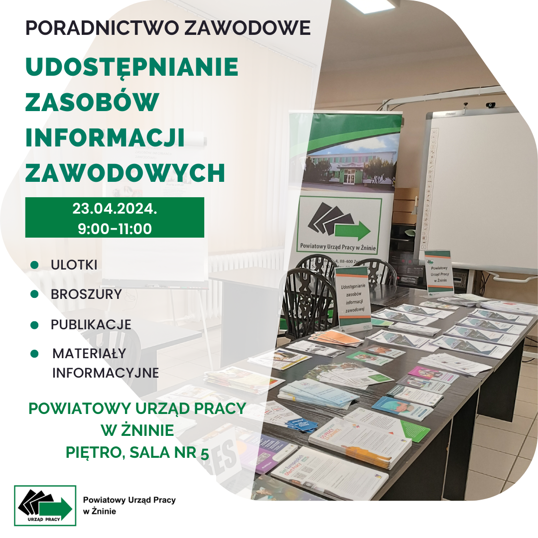 Udostępnianie zasobów informacji zawodowych. 23.04.2024. 9:00-11:00. materiały informacyjne. broszury. publikacje. ulotki. powiatowy urząd pracy w Żninie. piętro. sala nr 5