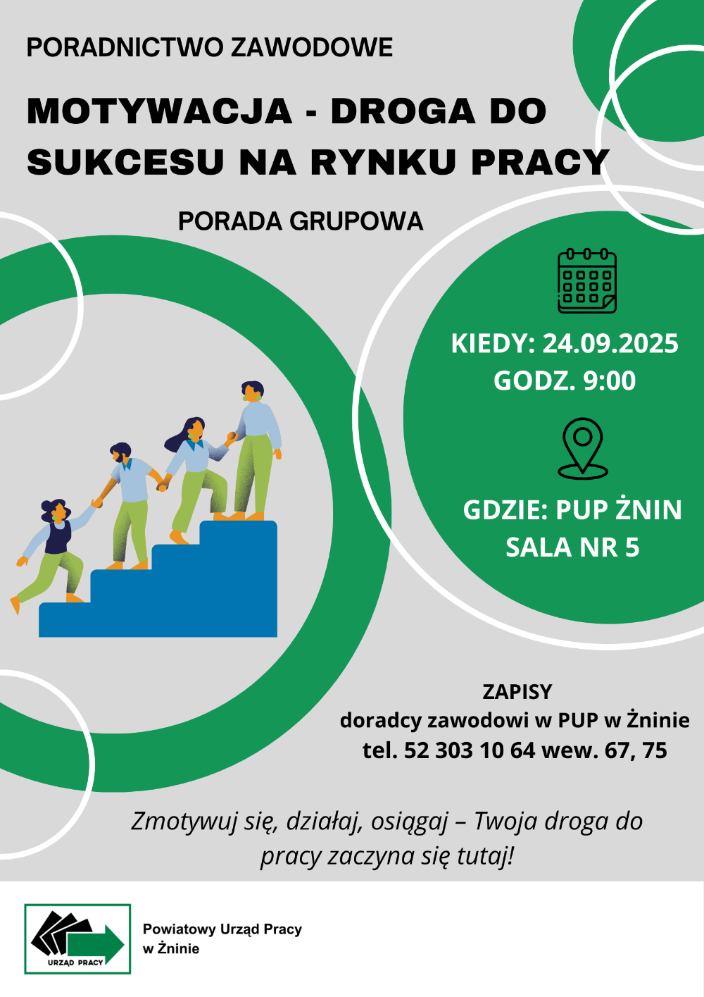 plakat promujący poradę grupowa Motywacja - droga do sukcesu na rynku pracy, 24.09.2025, sala nr 5 PUP w Żninie, 9:00, Zapisy doradcy zawodowi w PUP w Żninie 52 303 1 64 wew. 67, 75